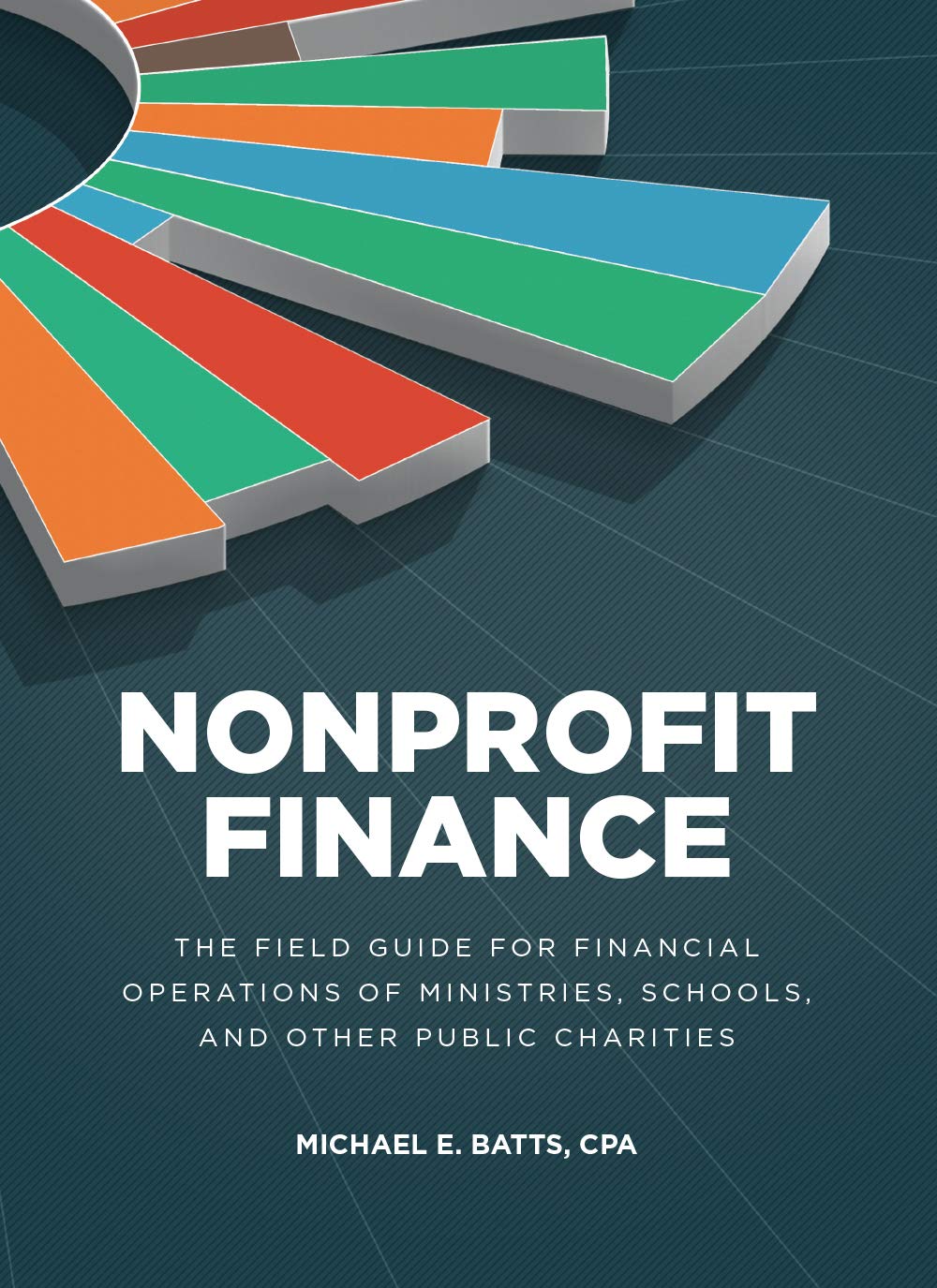 Nonprofit Finance: The field guide for financial operations of ministries, schools, and other public charities - 7185