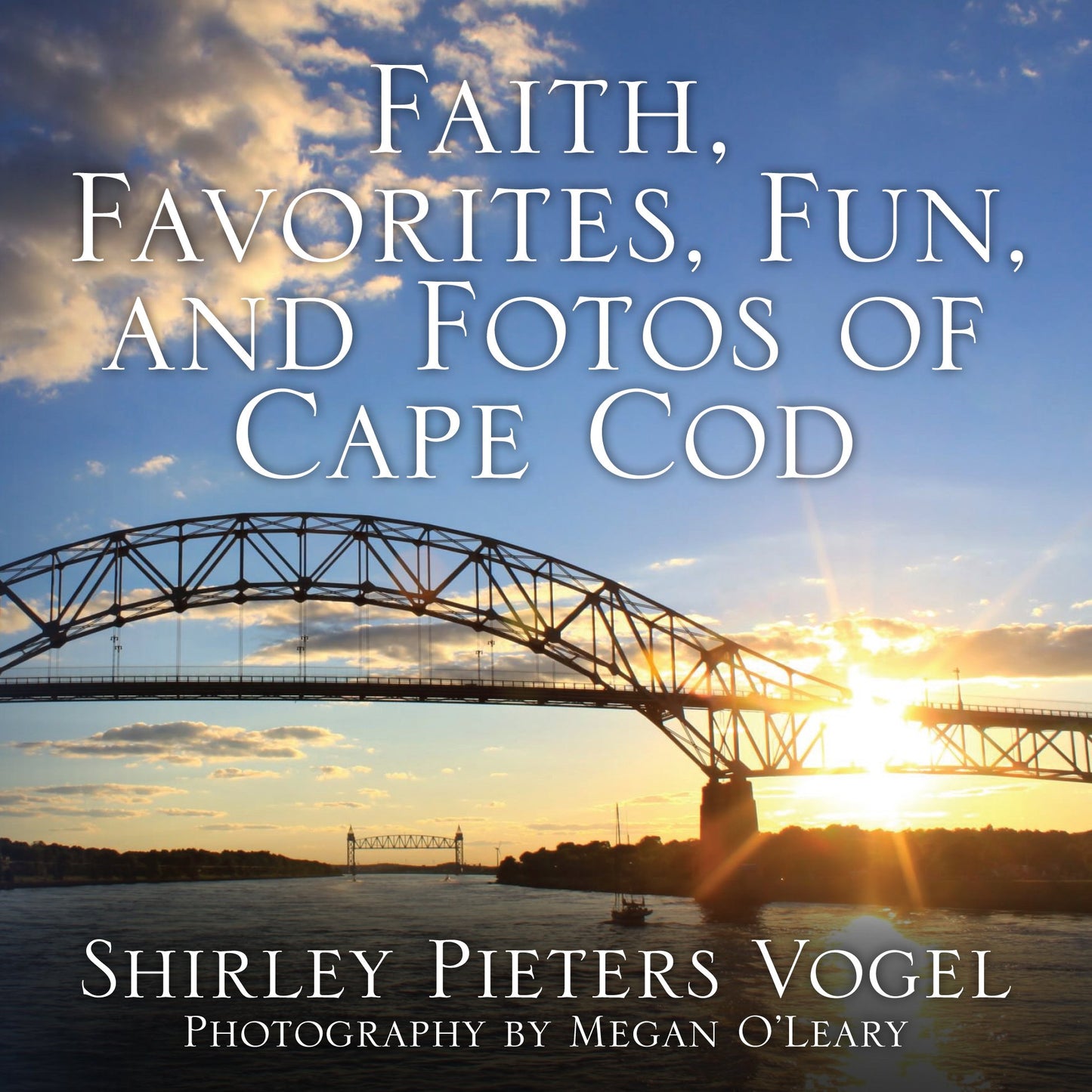 Faith, Favorites, Fun and Fotos of Cape Cod - Second Edition