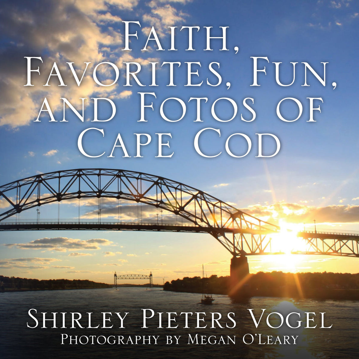 Faith, Favorites, Fun and Fotos of Cape Cod - Second Edition