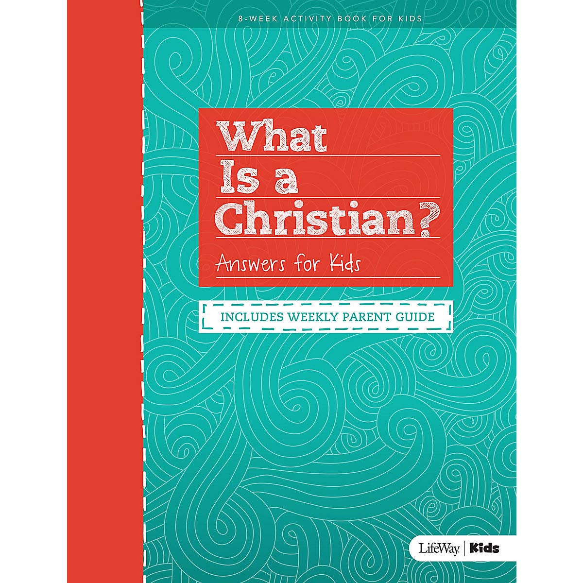 What is a Christian?: Answers for Kids - Includes Weekly Parent Guide - 3364