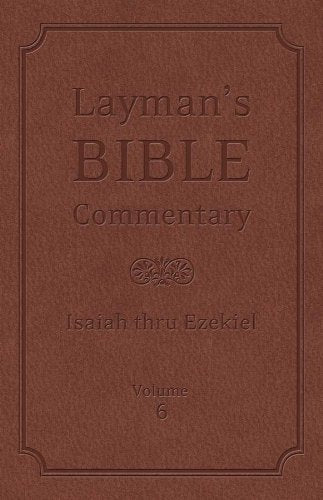 Isaiah thru Ezekiel (Layman's Bible Commentary)