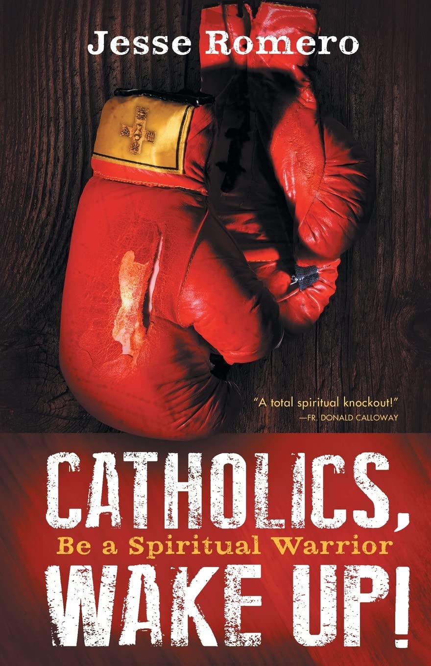 Catholics, Wake Up!: Be a Spiritual Warrior