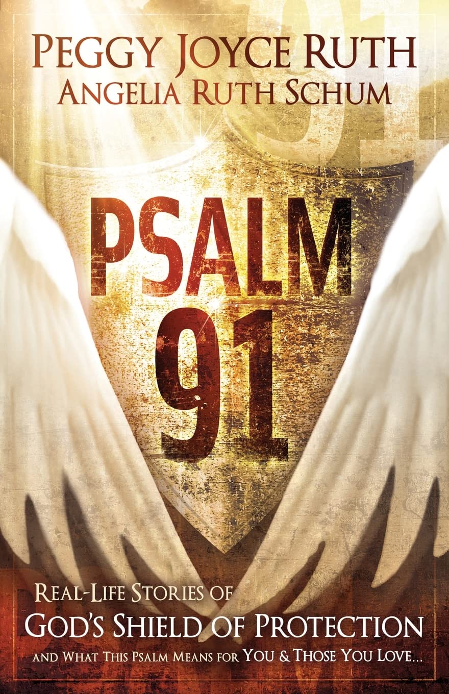 Psalm 91: Real-Life Stories of God's Shield of Protection And What This Psalm Means for You & Those You Love - 6578