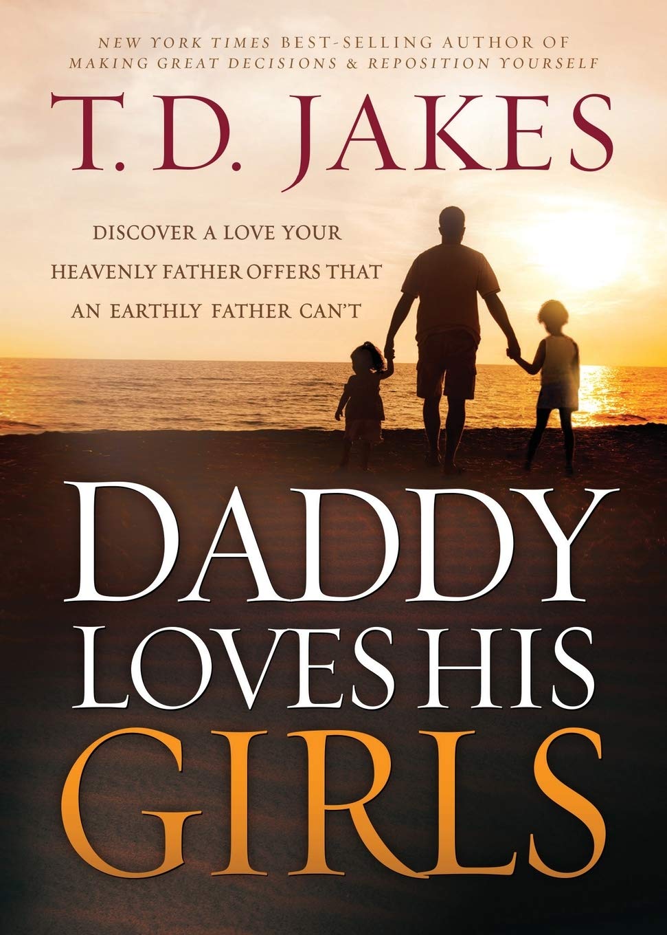 Daddy Loves His Girls: Discover a Love Your Heavenly Father Offers that an Earthly Father Can't - 8342