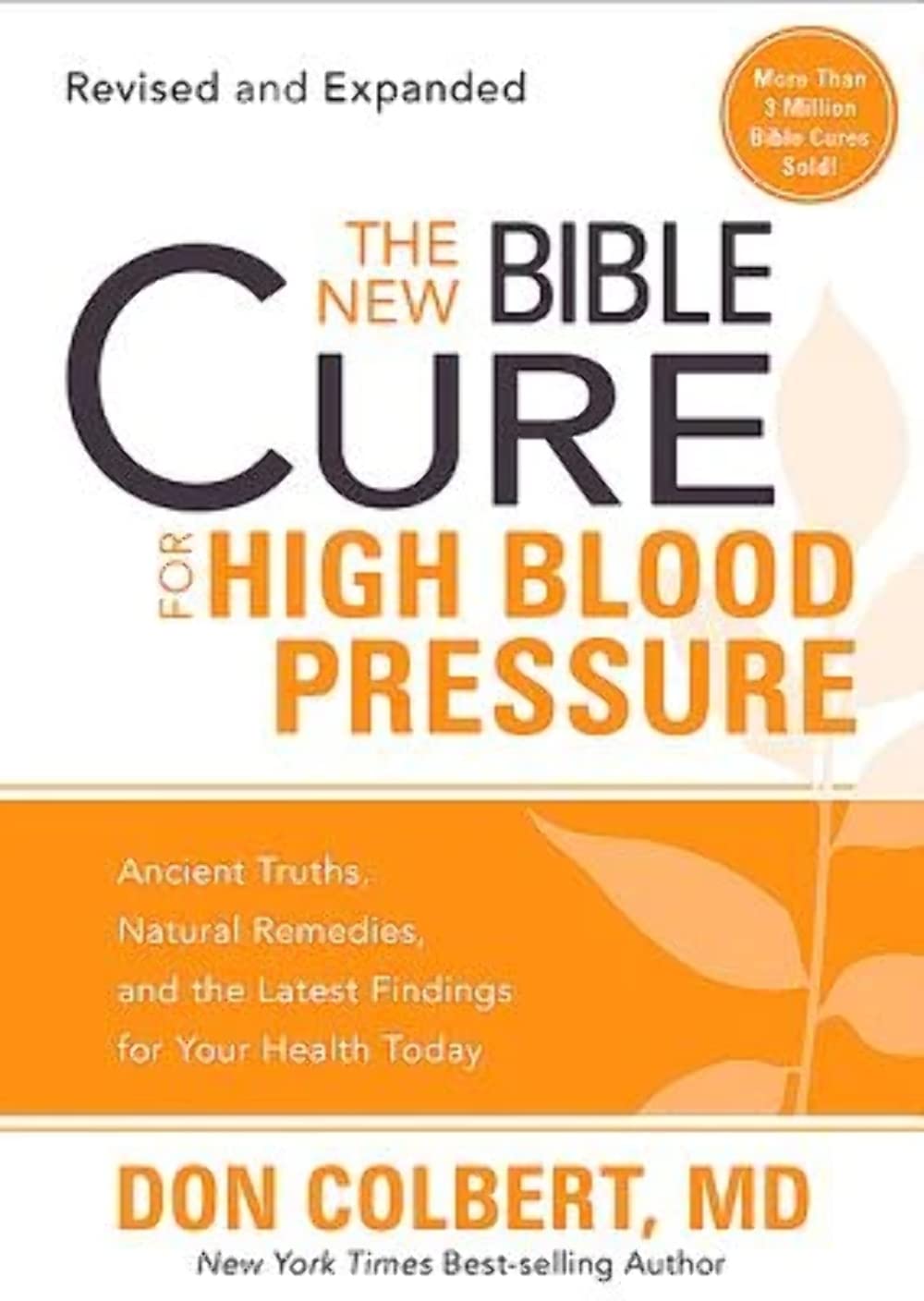 The New Bible Cure for High Blood Pressure: Ancient Truths, Natural Remedies, and the Latest Findings for Your Health Today - 4003