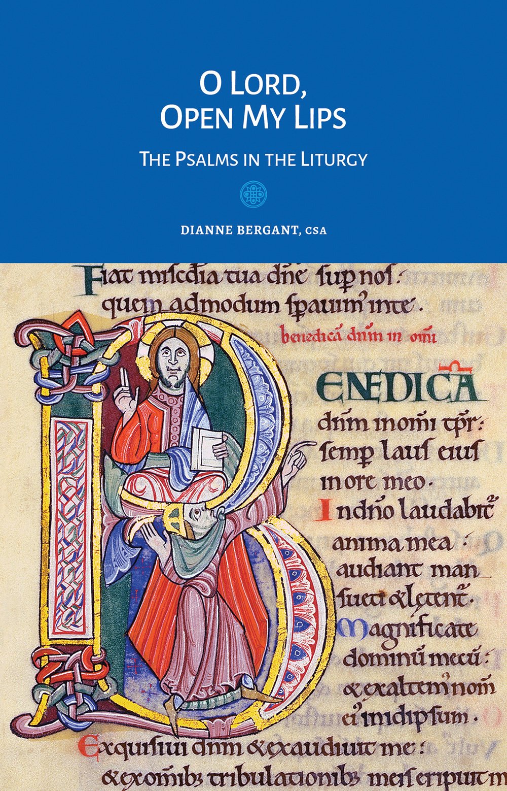 O Lord, Open My Lips: The Psalms in the Liturgy