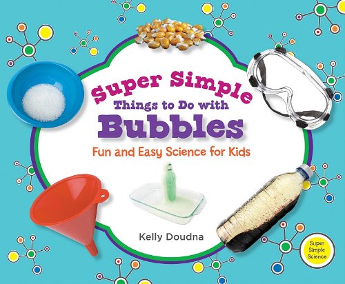 Super Simple Things to Do With Bubbles: Fun and Easy Science for Kids: Fun and Easy Science for Kids (Super Simple Science)