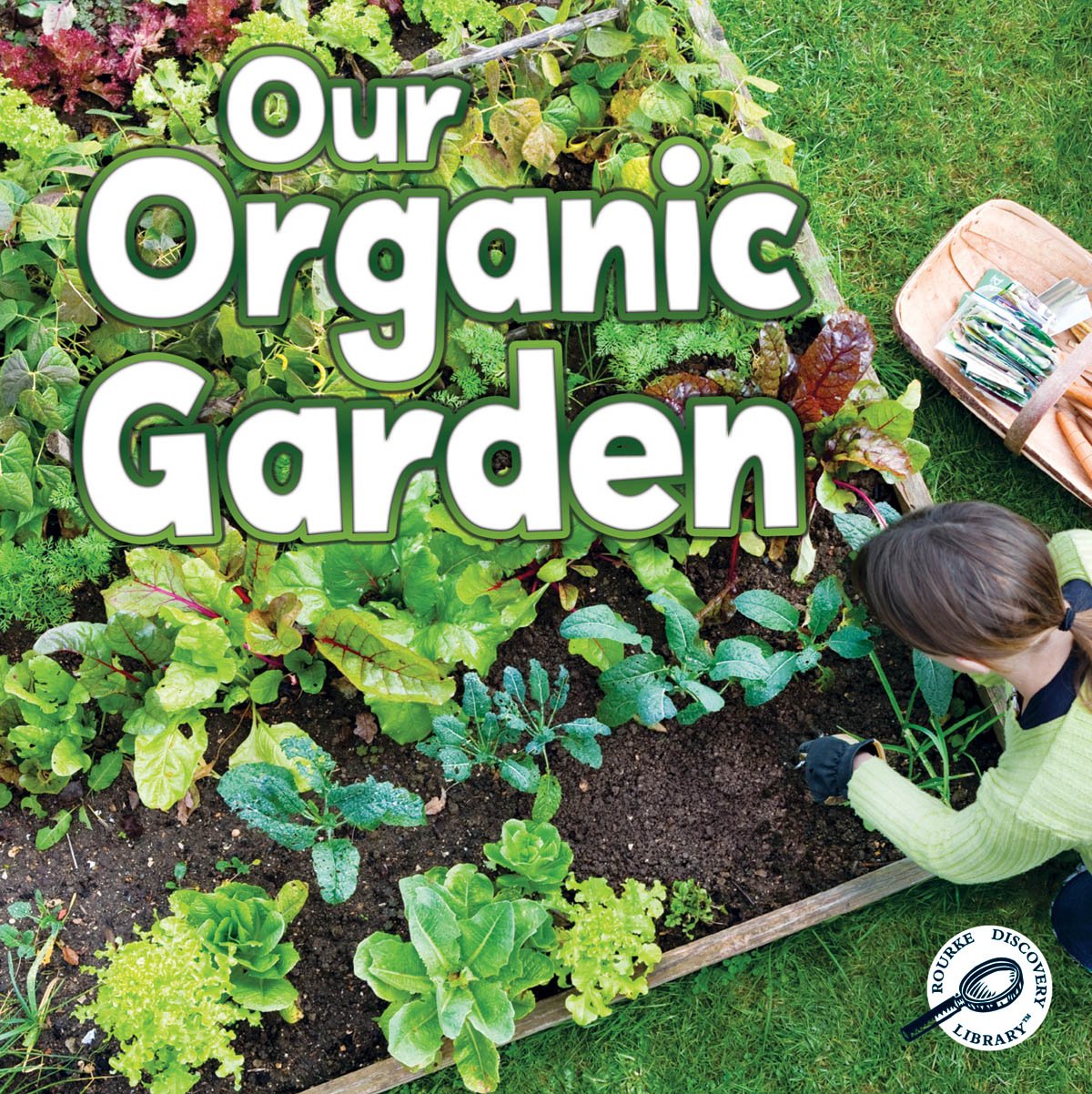 Rourke Educational Media Our Organic Garden Reader (Green Earth Science Discovery Library)