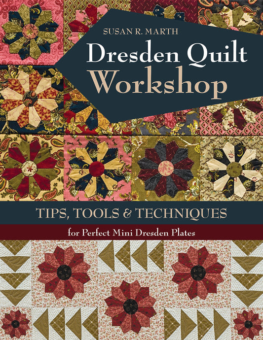Dresden Quilt Workshop: Tips, Tools & Techniques for Perfect Mini Dresden Plates - 8005