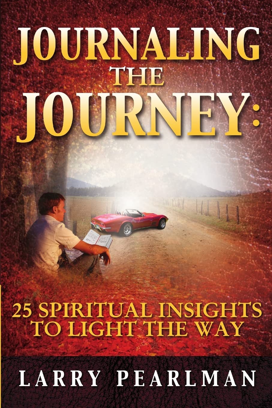 Journaling The Journey: 25 Spiritual Insights to Light The Way
