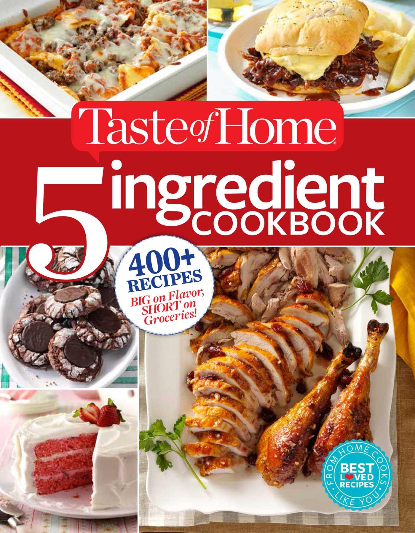 Taste of Home 5 Ingredient Cookbook: 400+ Recipes Big on Flavor, Short on Groceries! (TOH 5 Ingredient) - 6293
