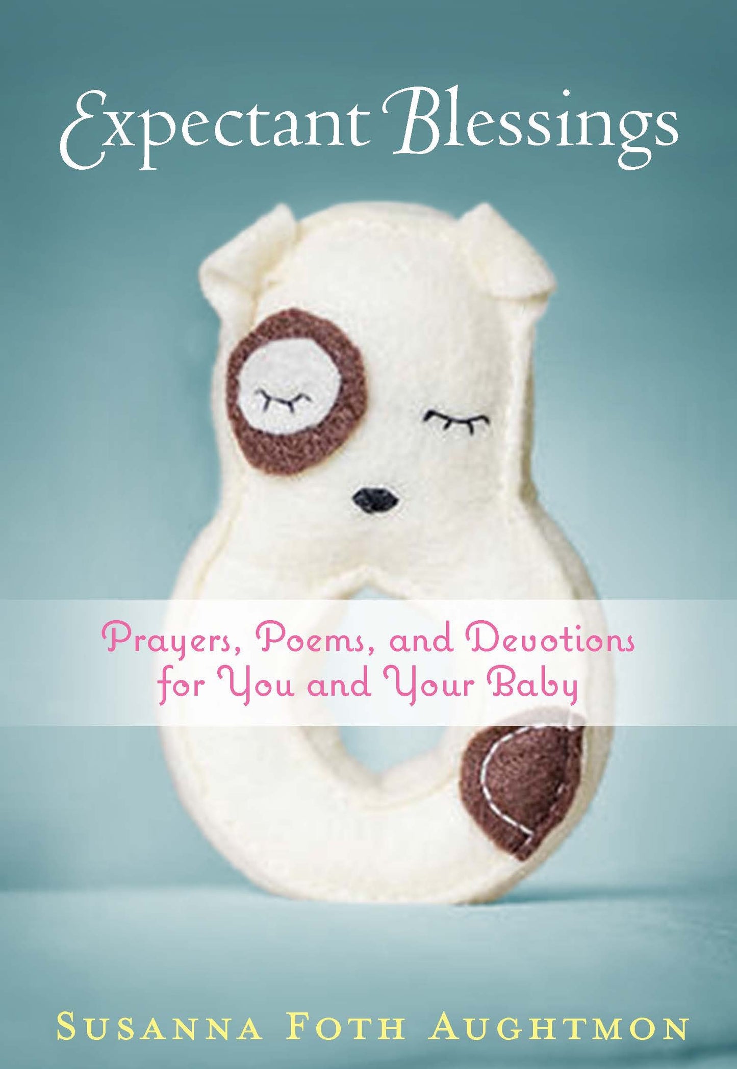 Expectant Blessings: Prayers, Poems, and Devotions For You and Your Baby - 4489