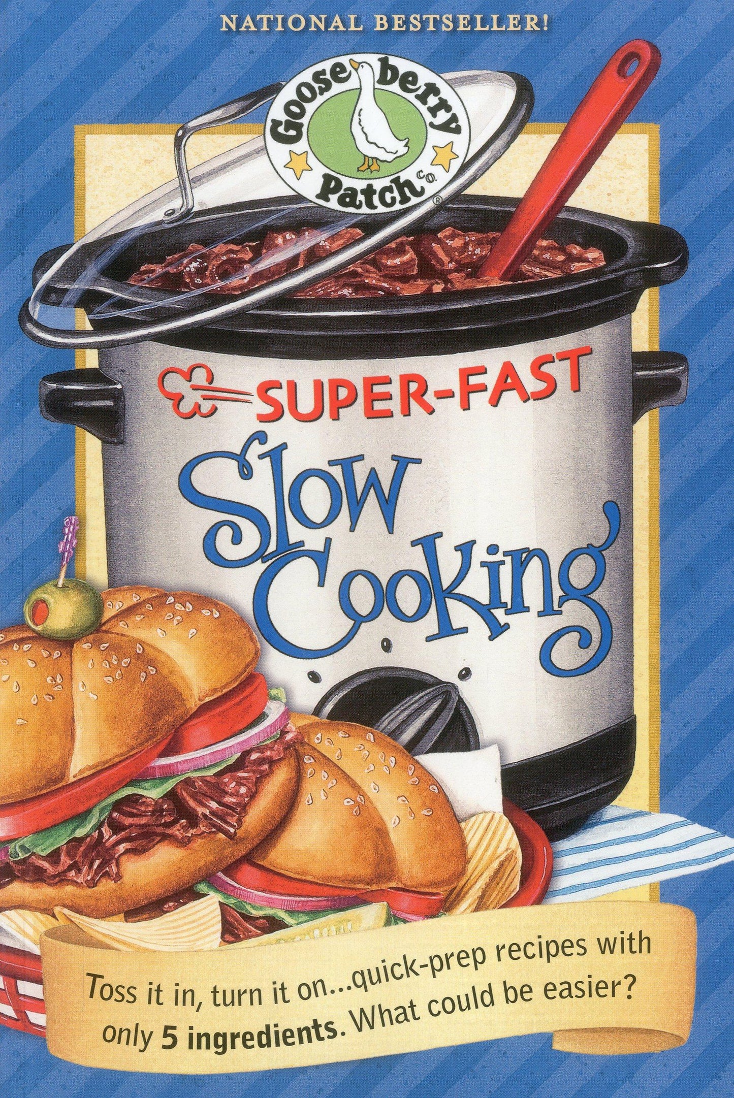 Super-Fast Slow Cooking Cookbook: Toss It In, Turn It On…Quick Prep Recipes with Only 5 Ingredients. What Could be Easier? (Everyday Cookbook Collection) - 7931