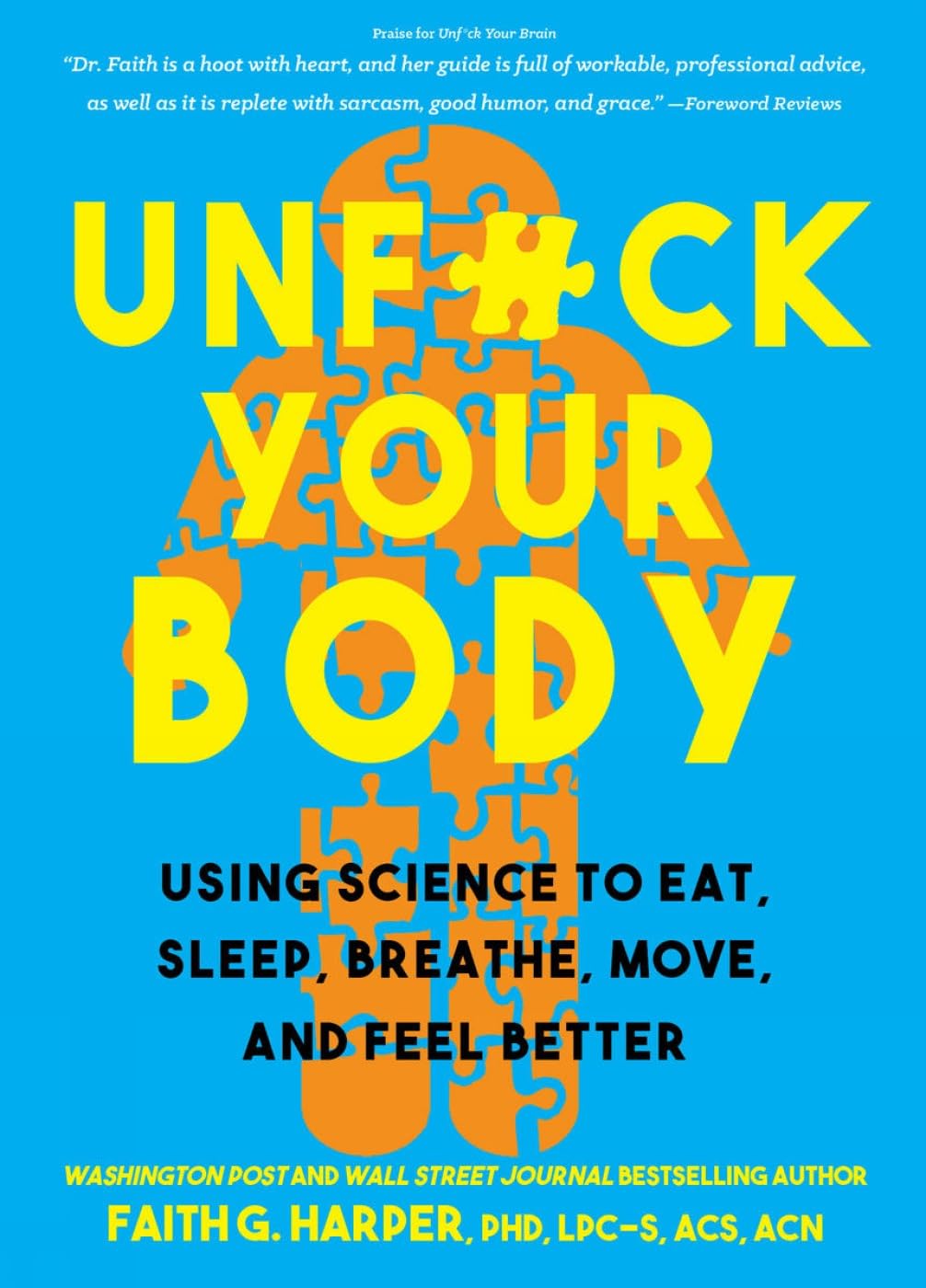 Unfuck Your Body: Using Science to Eat, Sleep, Breathe, Move, and Feel Better (5-minute Therapy)