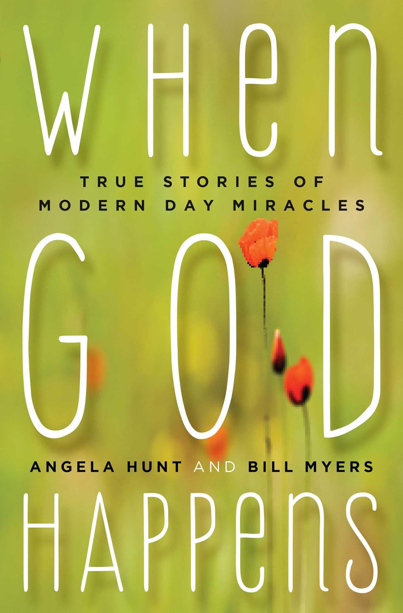 When God Happens: True Stories of Modern Day Miracles - 5377
