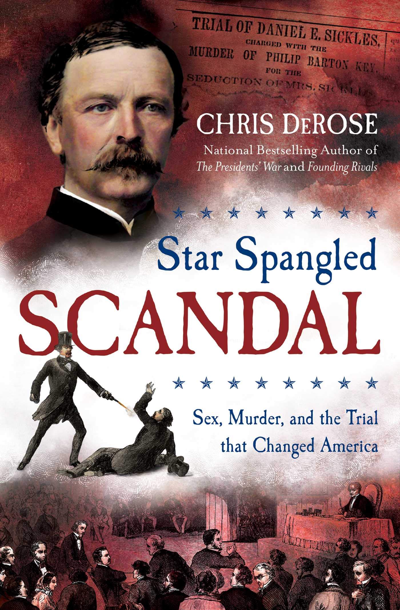 Star Spangled Scandal: Sex, Murder, and the Trial that Changed America