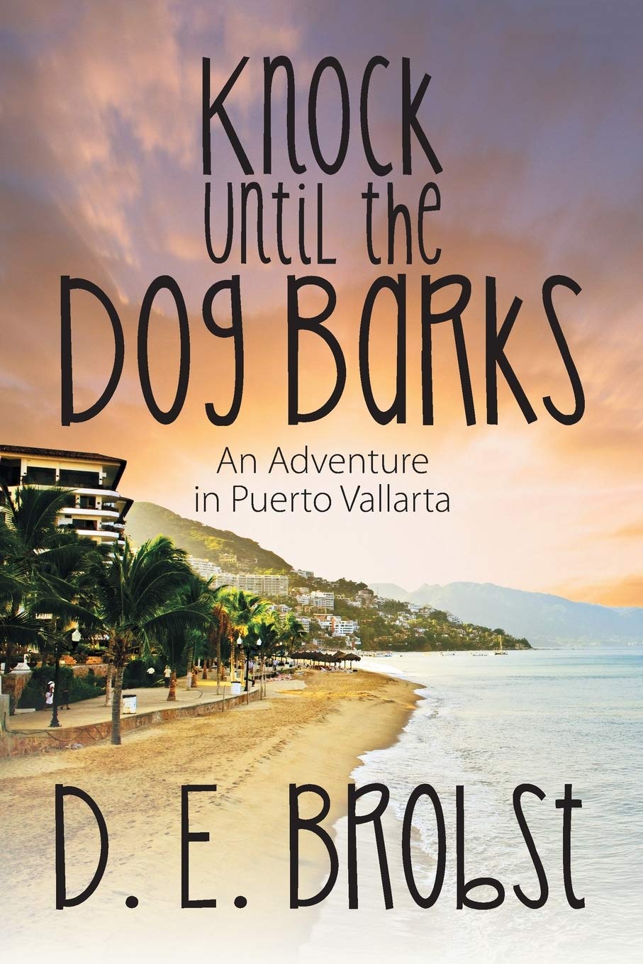 Knock Until the Dog Barks: An Adventure in Puerto Vallarta - 6190