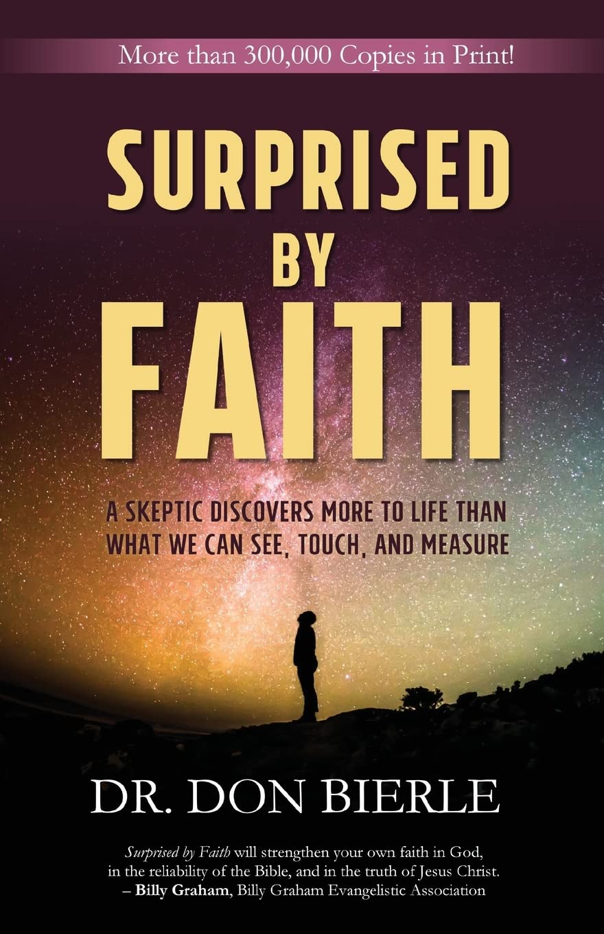 Surprised by Faith: A Skeptic Discovers More to Life than What We Can See, Touch, and Measure - 161