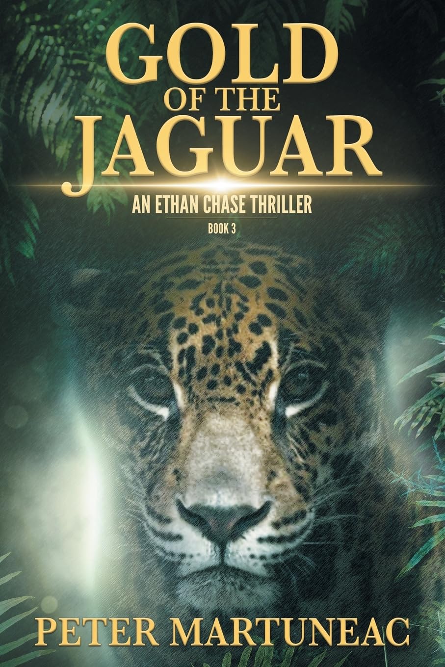 Gold of the Jaguar: A Treasure Hunting Adventure (Ethan Chase Thriller)