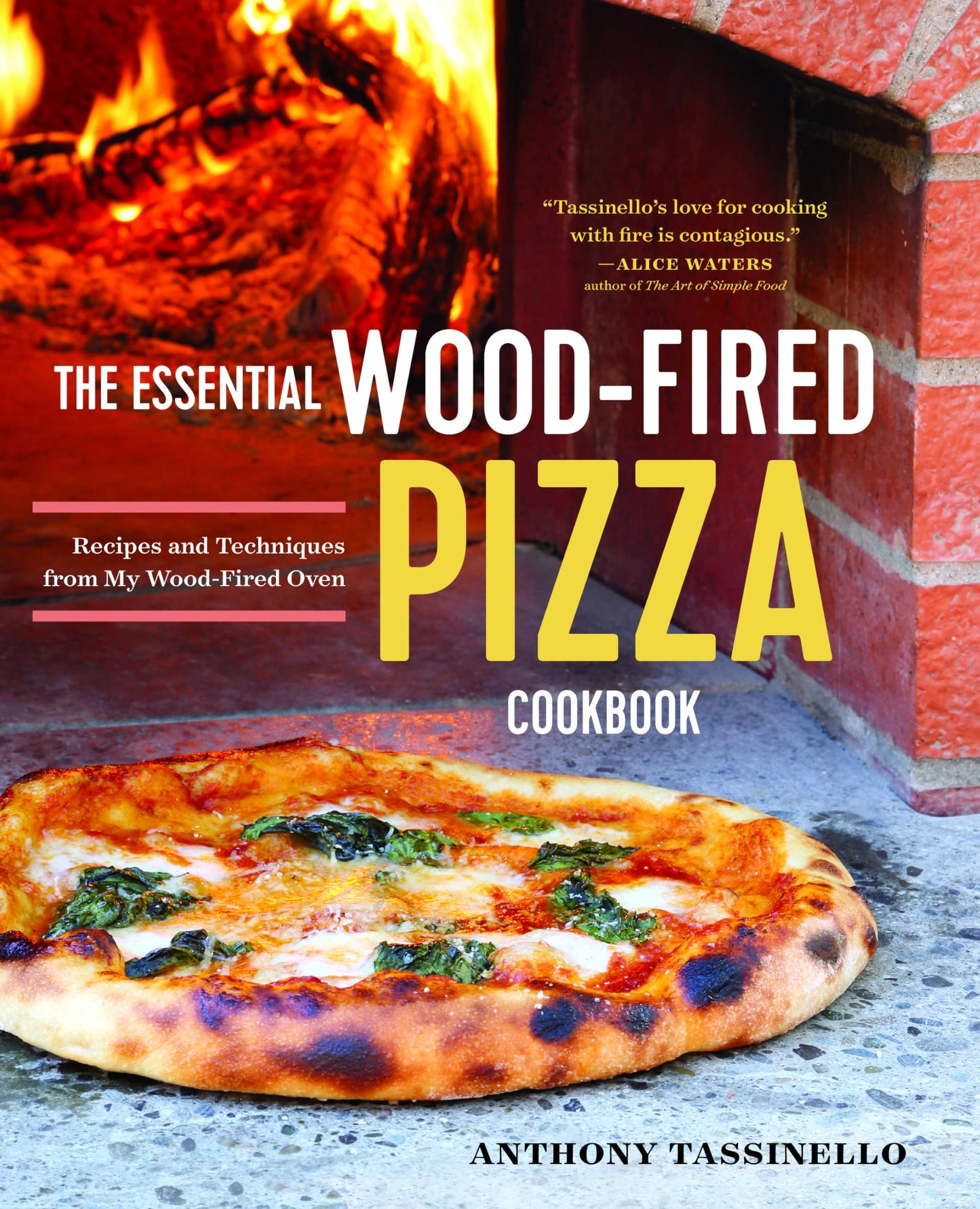 The Essential Wood Fired Pizza Cookbook: Recipes and Techniques From My Wood Fired Oven - 1226