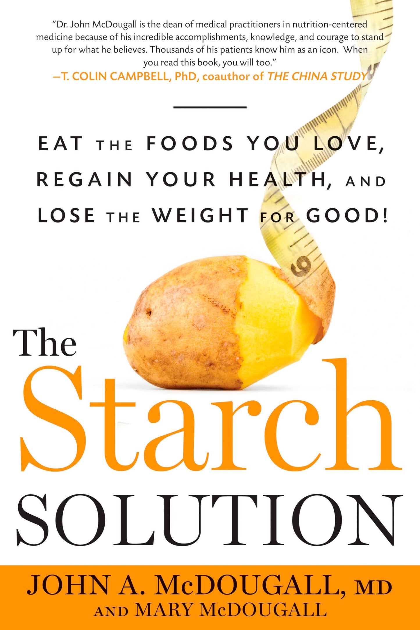 THE STARCH SOLUTION: EAT THE FOO