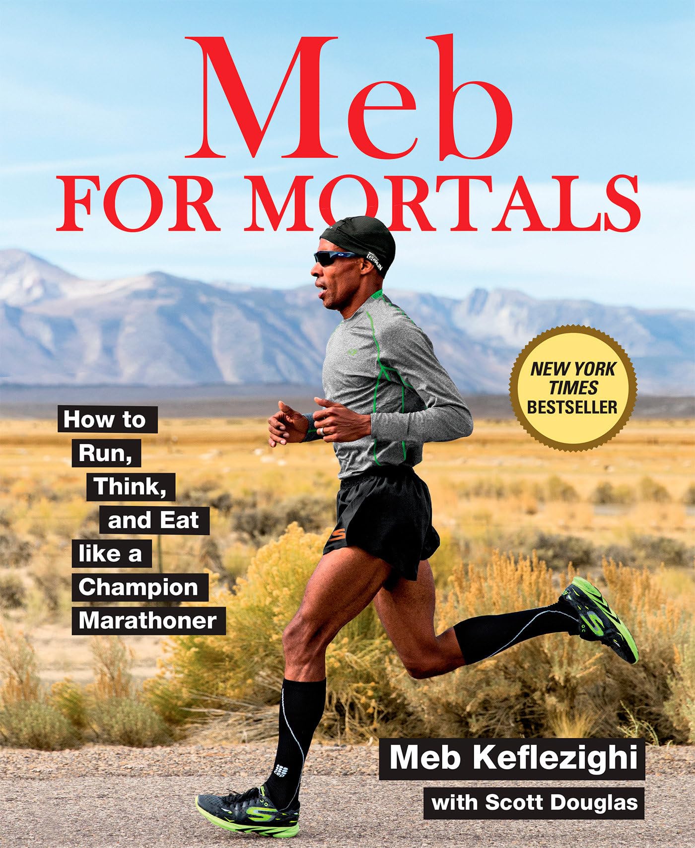 Meb For Mortals: How to Run, Think, and Eat like a Champion Marathoner - 7260