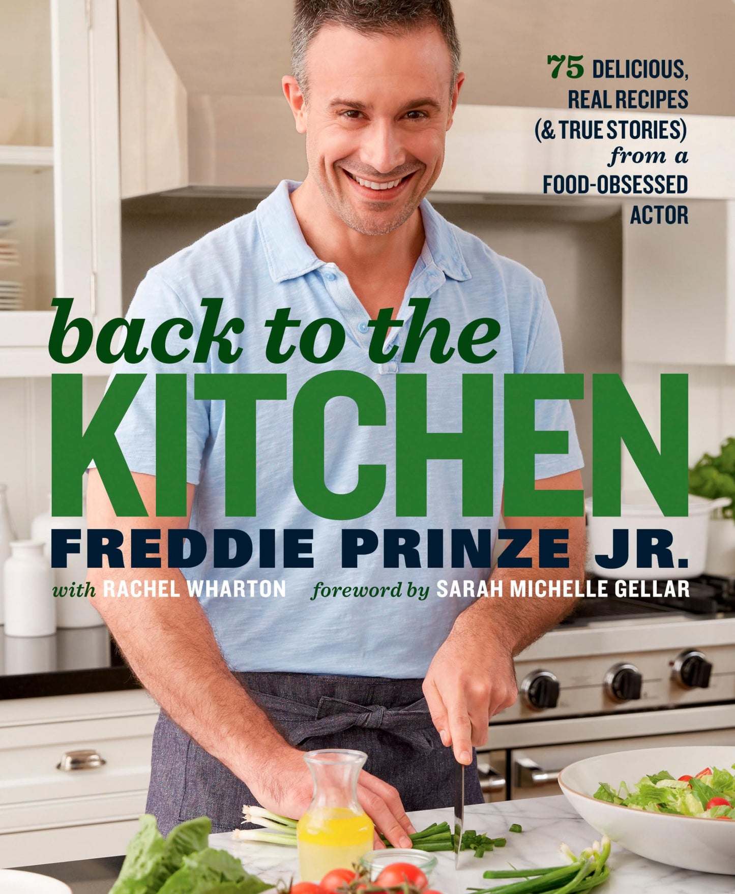 Back to the Kitchen: 75 Delicious, Real Recipes (& True Stories) from a Food-Obsessed Actor : A Cookbook - 8233