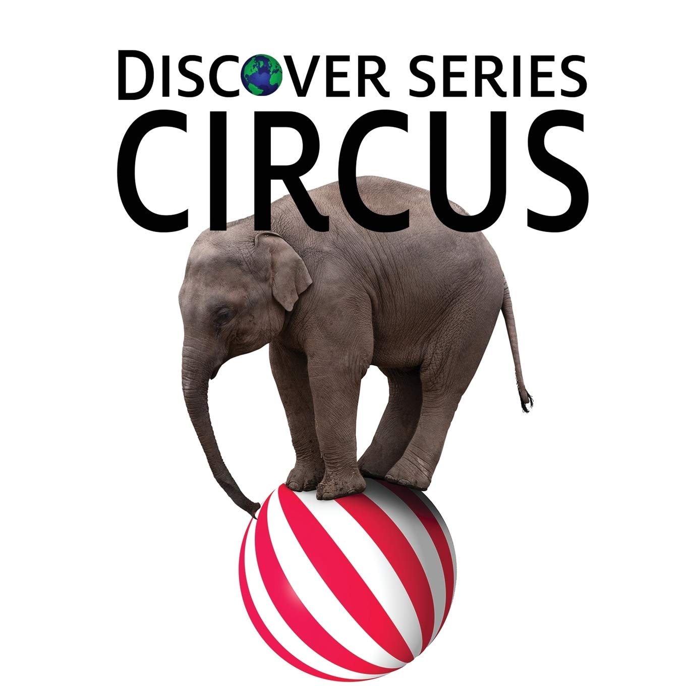 Circus: Discover Series Picture Book for Children