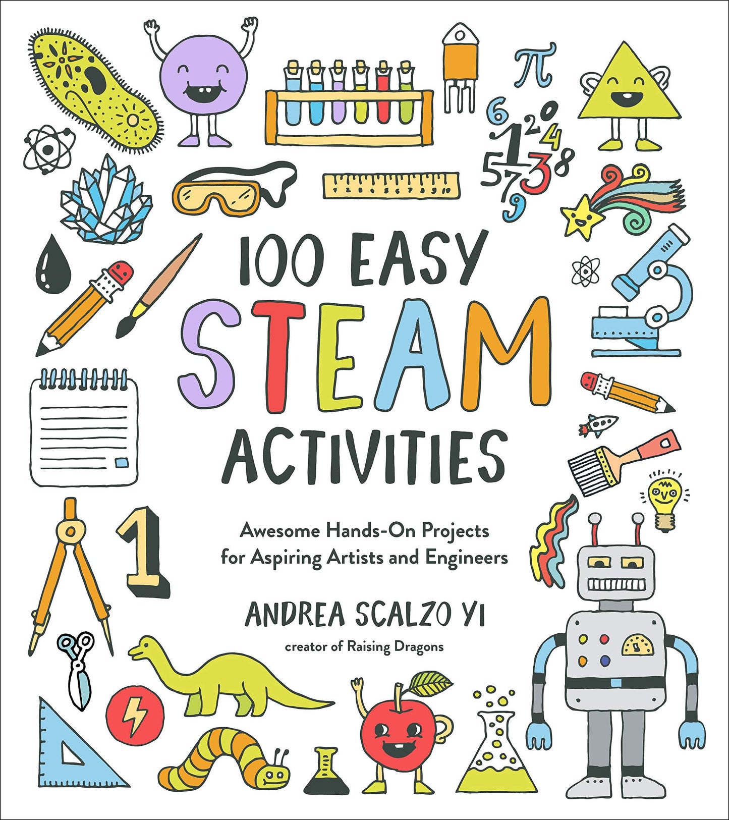 100 Easy STEAM Activities: Awesome Hands-On Projects for Aspiring Artists and Engineers - 9853