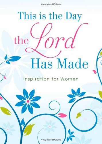 This Is the Day the Lord Has Made: Inspiration for Women - 3278
