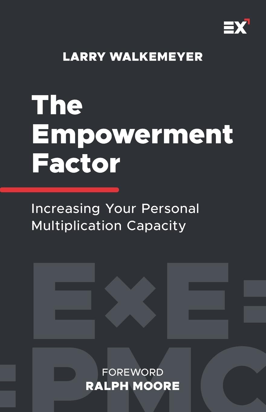 The Empowerment Factor: Increasing Your Personal Multiplication Capacity