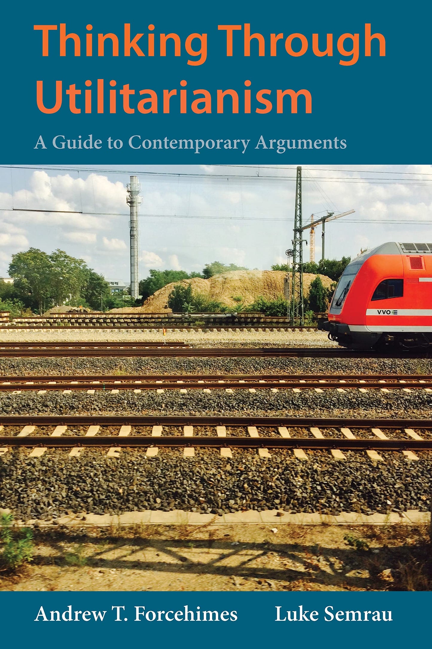 Thinking Through Utilitarianism: A Guide to Contemporary Arguments - 8192