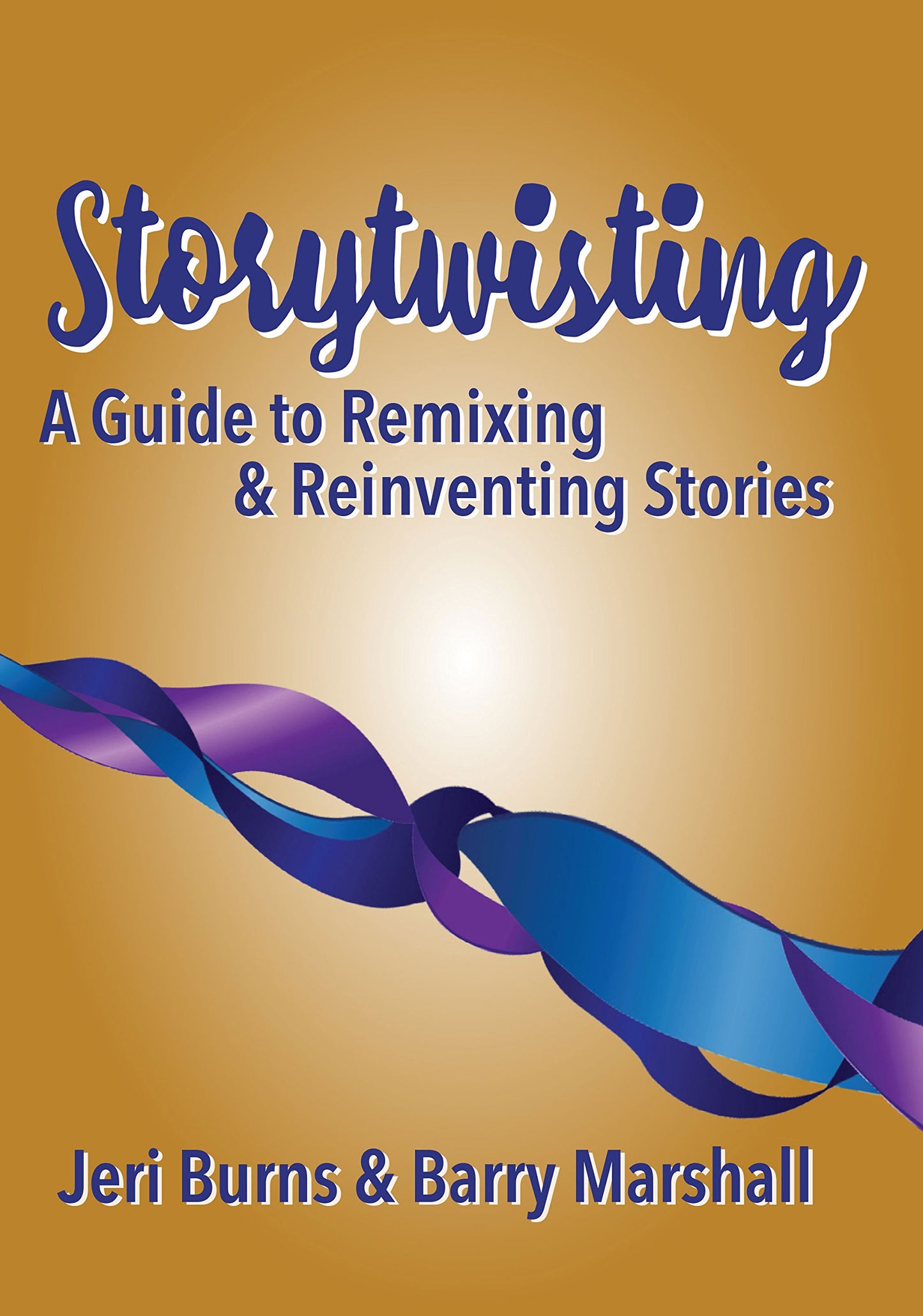 Storytwisting: A Guide to Remixing and Reinventing Traditional Stories - 1850
