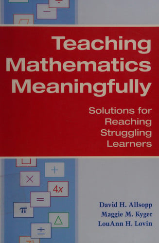 Teaching Mathematics Meaningfully: Solutions for Reaching Struggling Learners