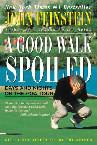 A Good Walk Spoiled Days and Nights on the PGA Tour