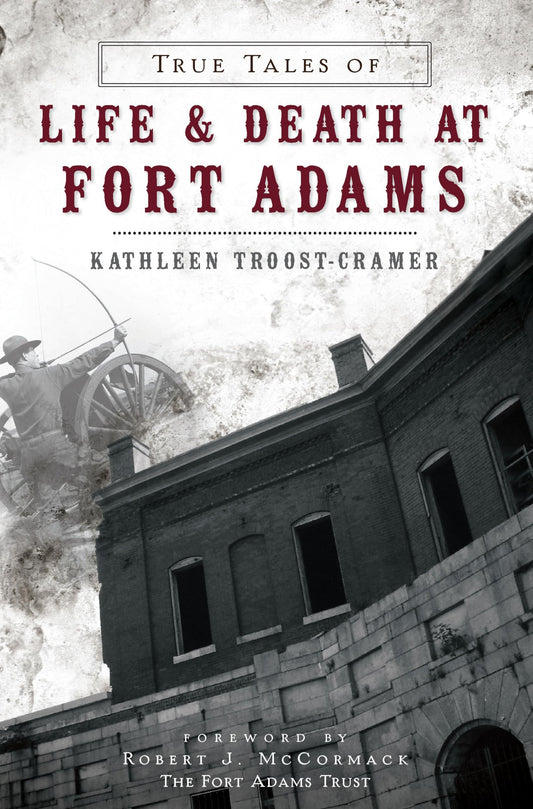 True Tales of Life & Death at Fort Adams (Landmarks) - 8397