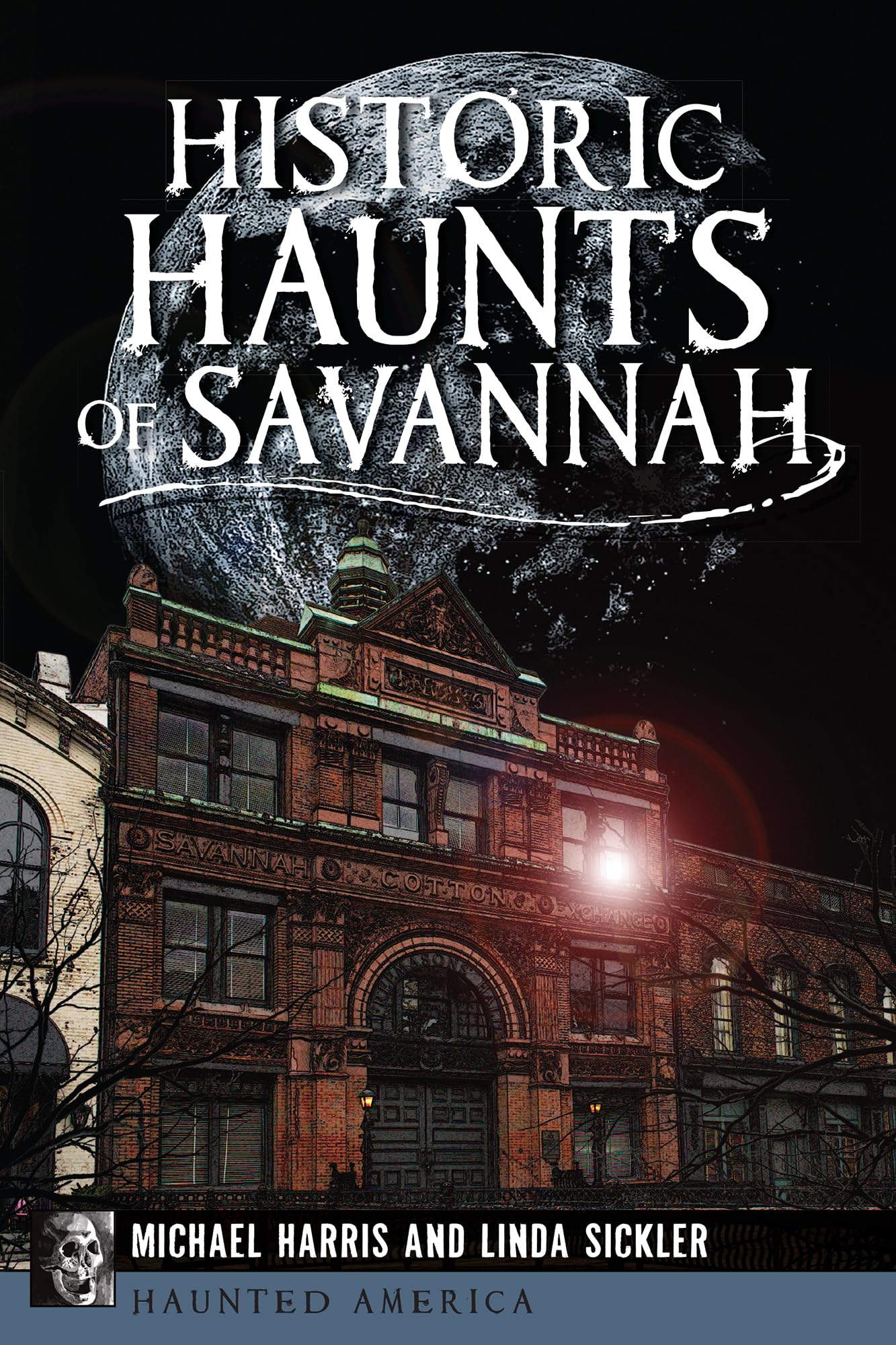 Historic Haunts of Savannah (Haunted America)