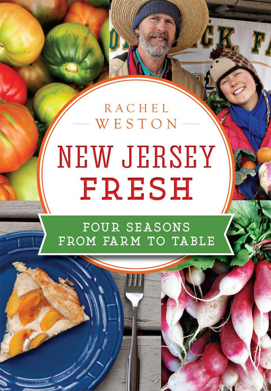 New Jersey Fresh:: Four Seasons from Farm to Table (American Palate) - 2717
