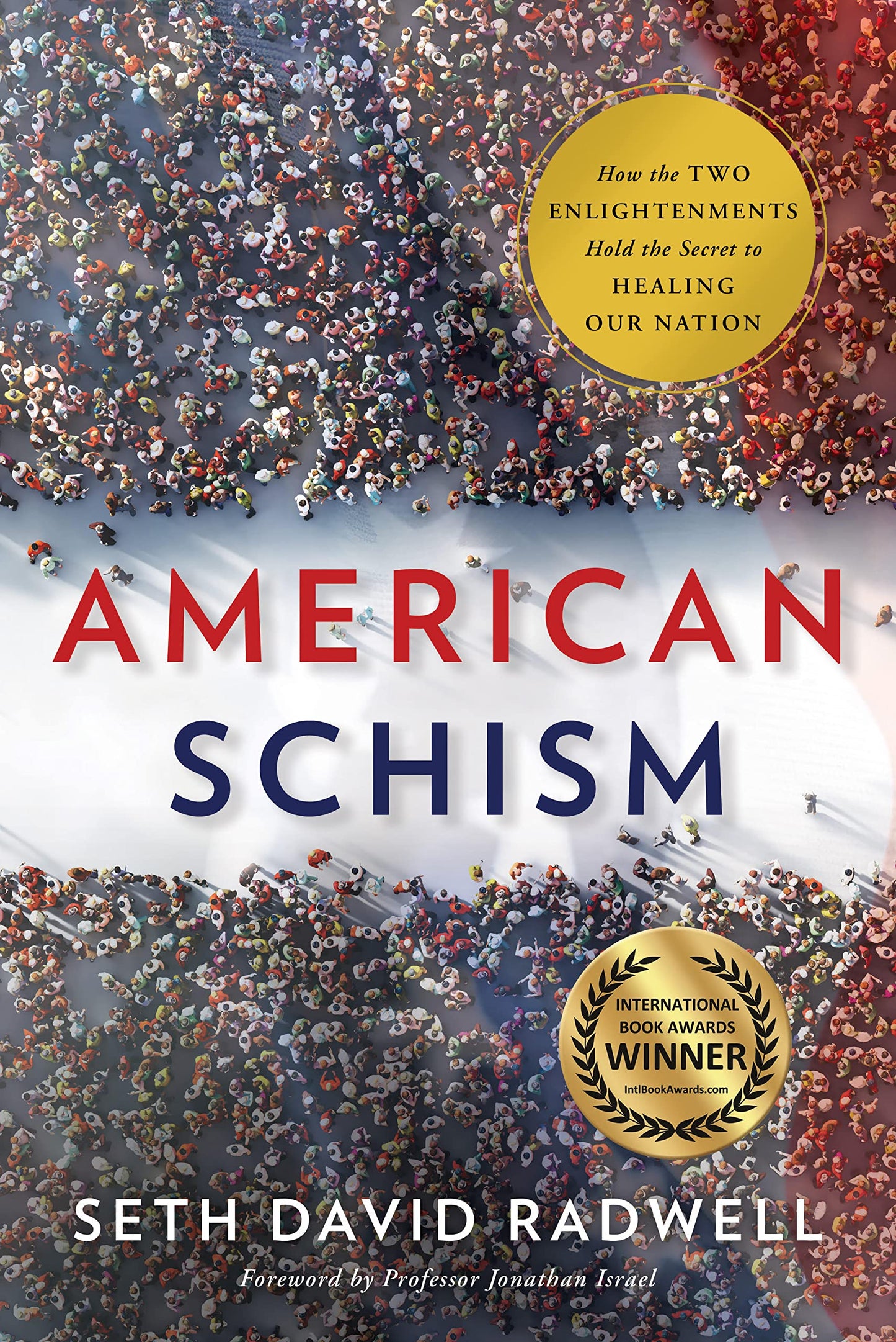 American Schism: How the Two Enlightenments Hold the Secret to Healing our Nation - 8476
