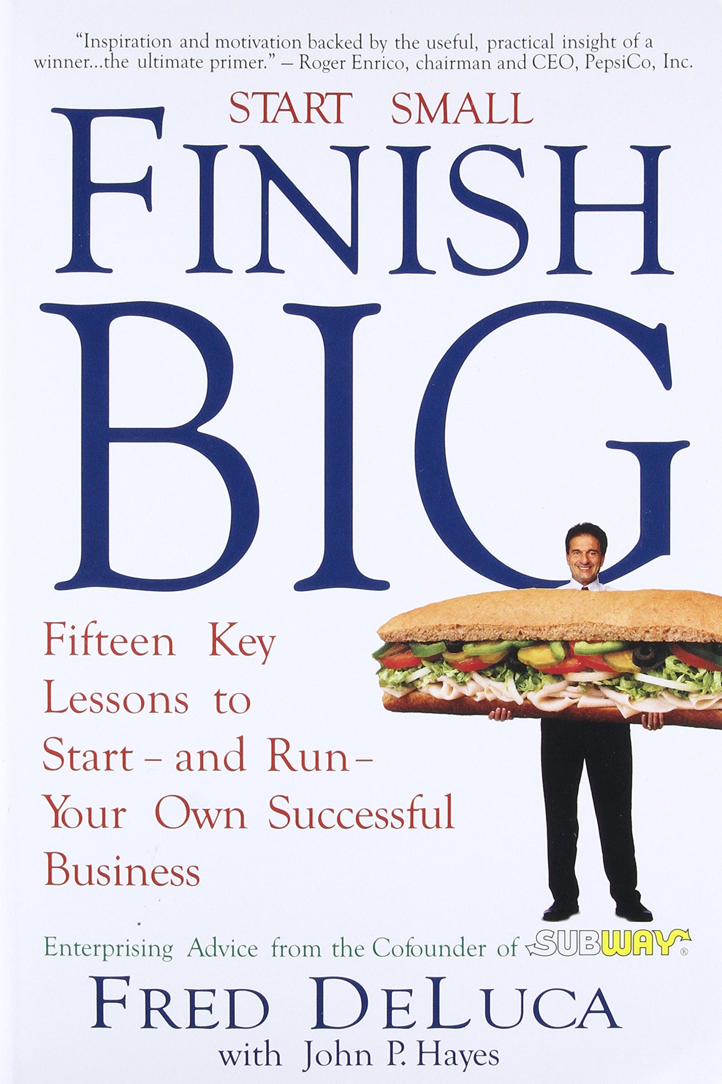 Start Small, Finish Big: Fifteen Key Lessons to Start - and Run - Your Own Successful Business - 5491