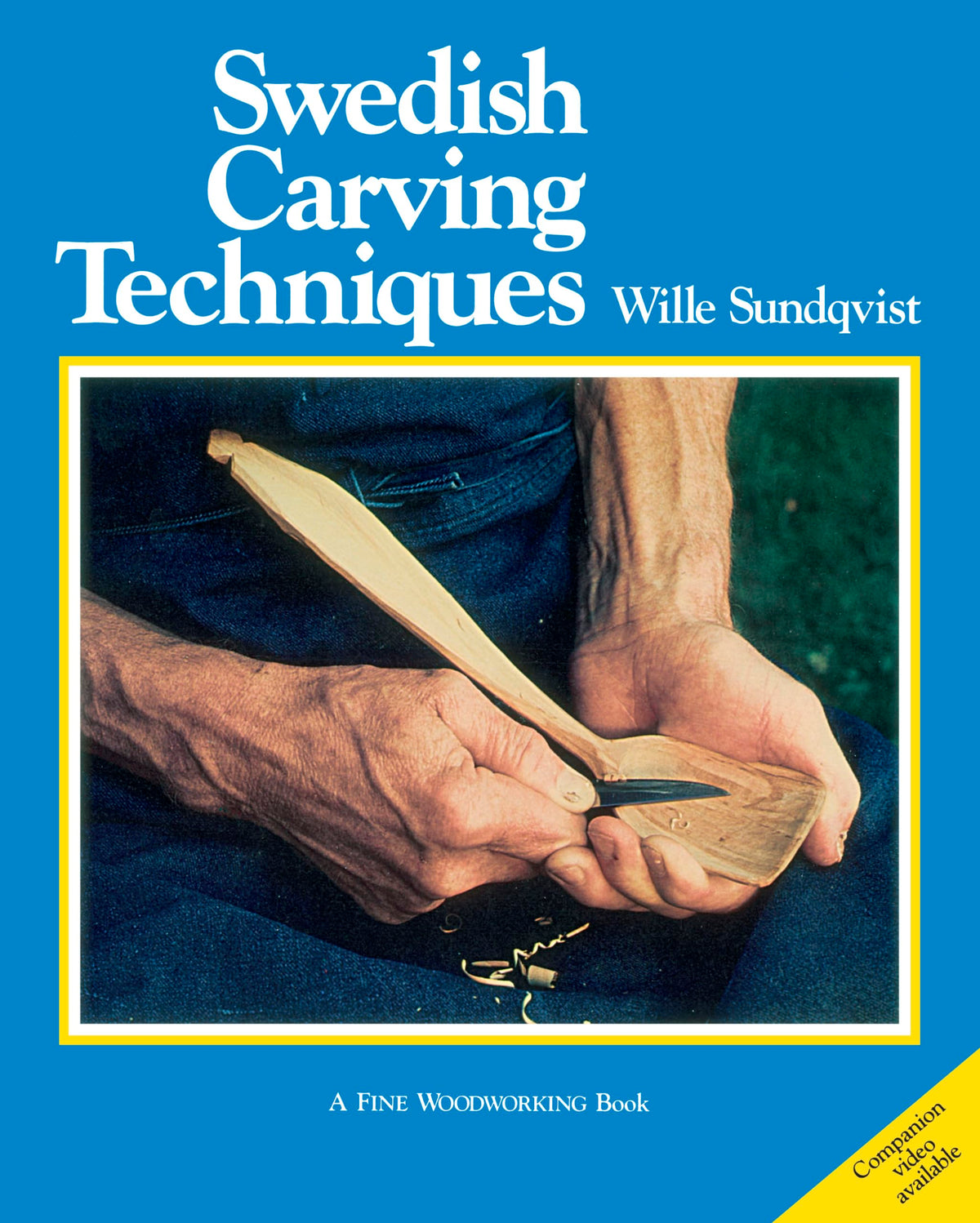 Swedish Carving Techniques: A Step-by-Step Guide to Spoon Carving, Knife Skills, and Understanding Wood Grain (Fine Woodworking)