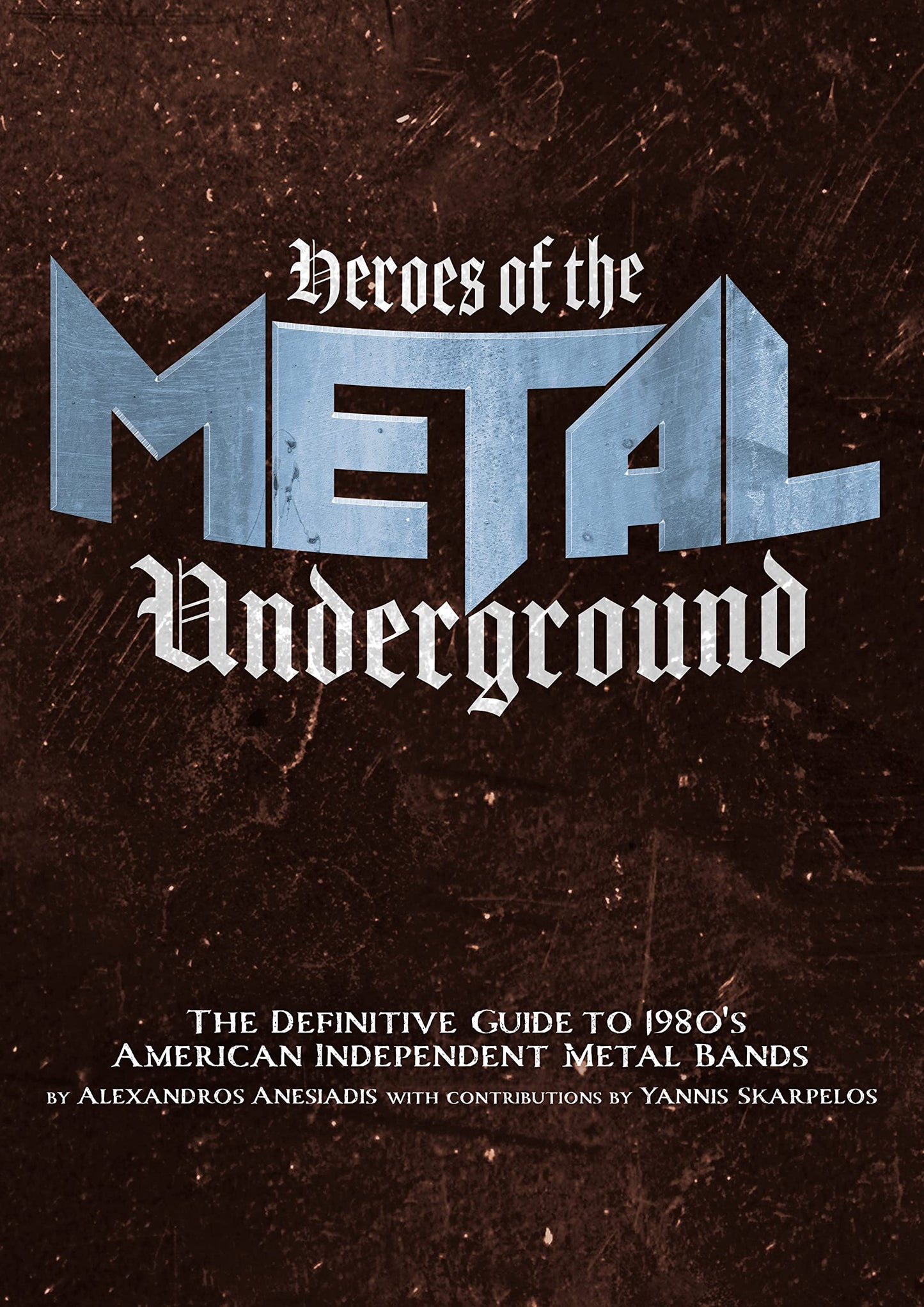 Heroes of the Metal Underground: The Definitive Guide to 1980s American Independent Metal Bands - 6333