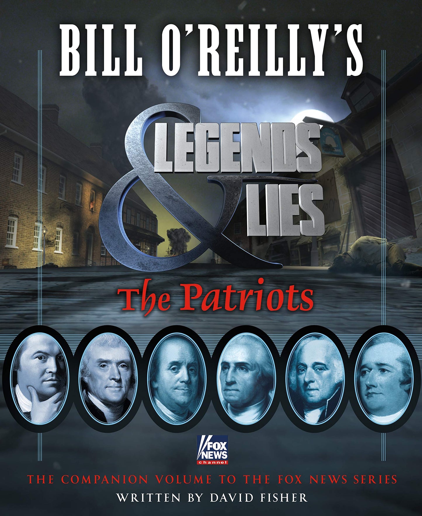 Bill O'Reilly's Legends and Lies: The Patriots: The Patriots - 9995