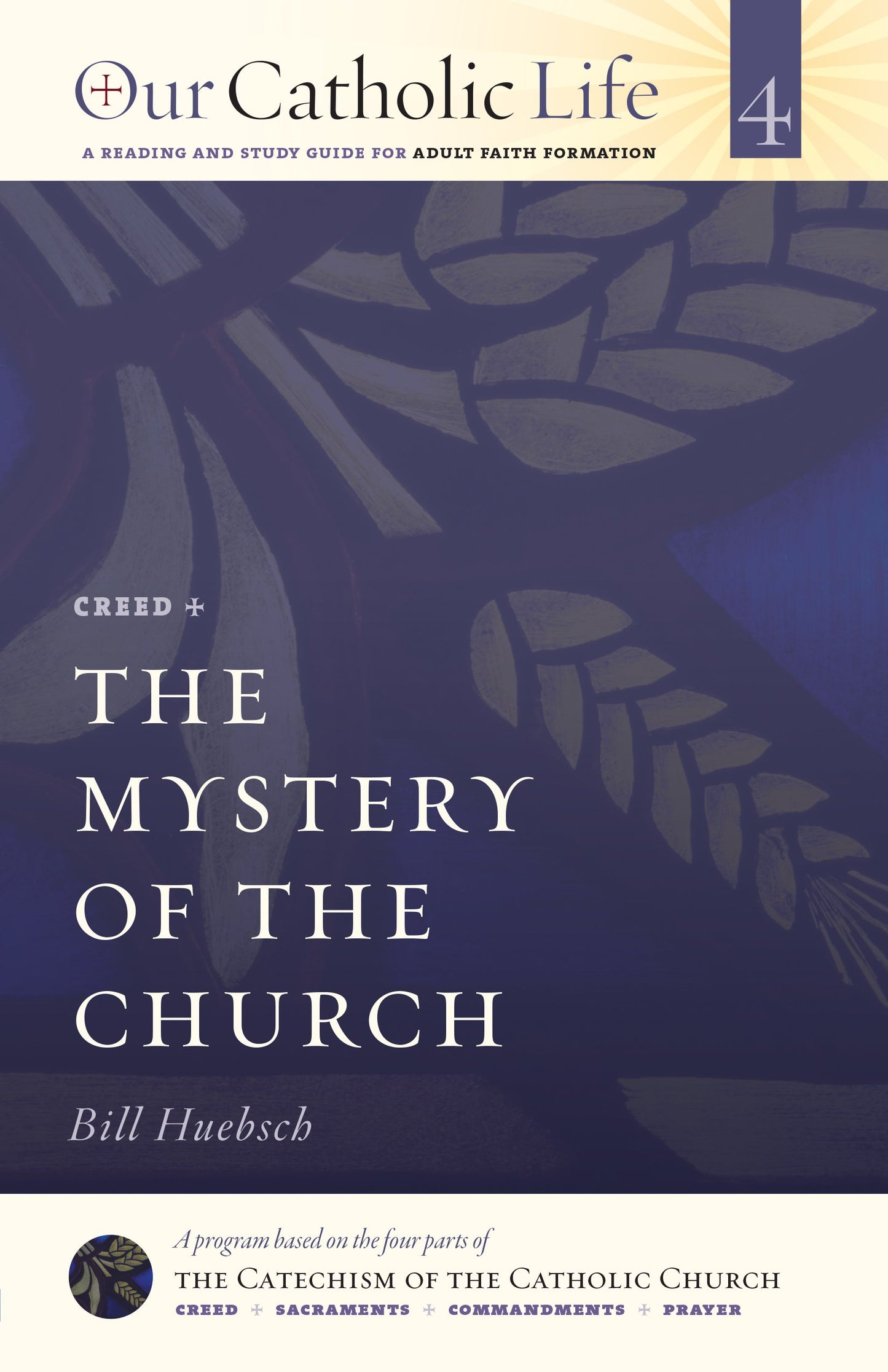 Creed: The Mystery of the Church (Our Catholic Life)