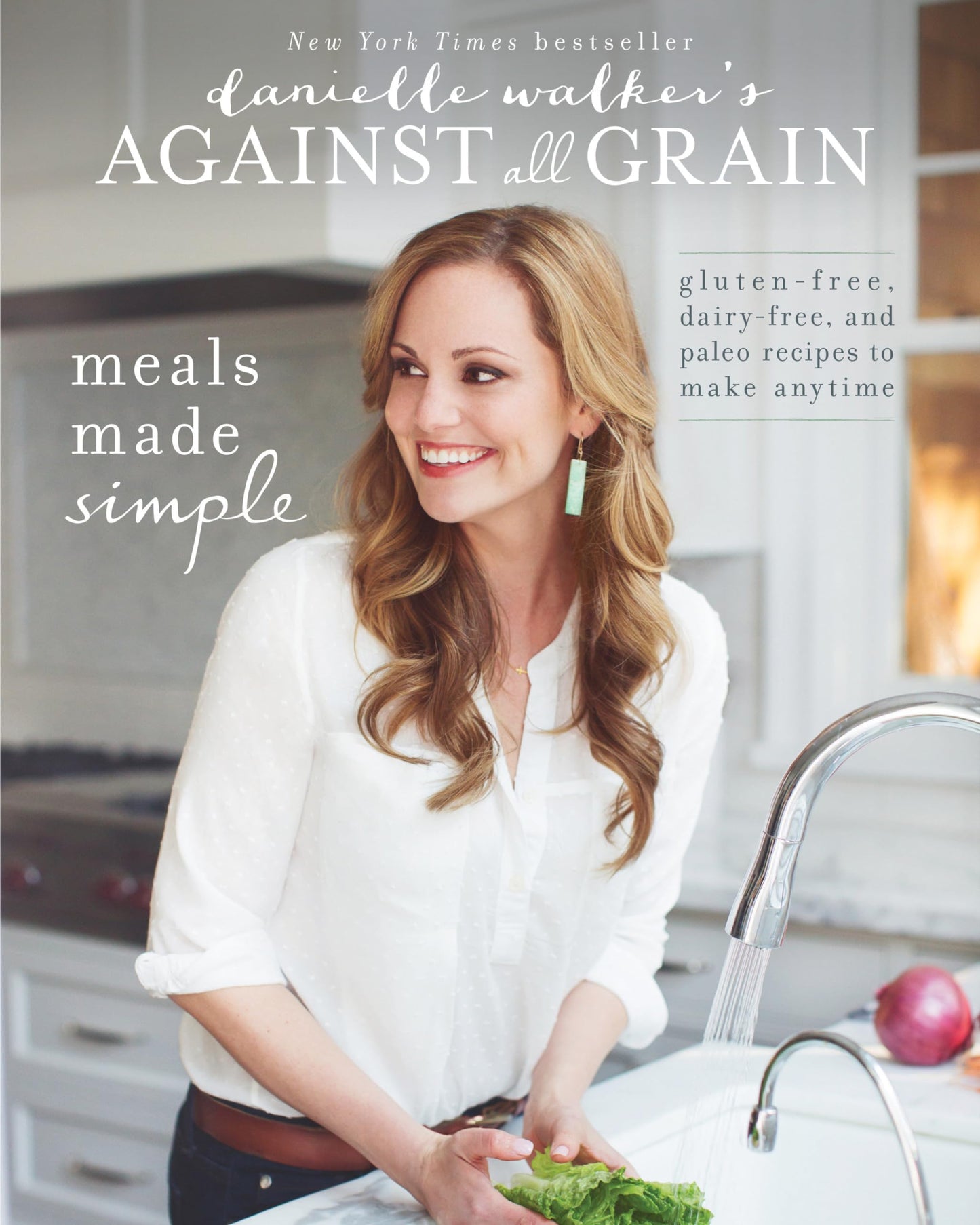 Danielle Walker's Against All Grain: Meals Made Simple: Gluten-Free, Dairy-Free, and Paleo Recipes to Make Anytime - 1599