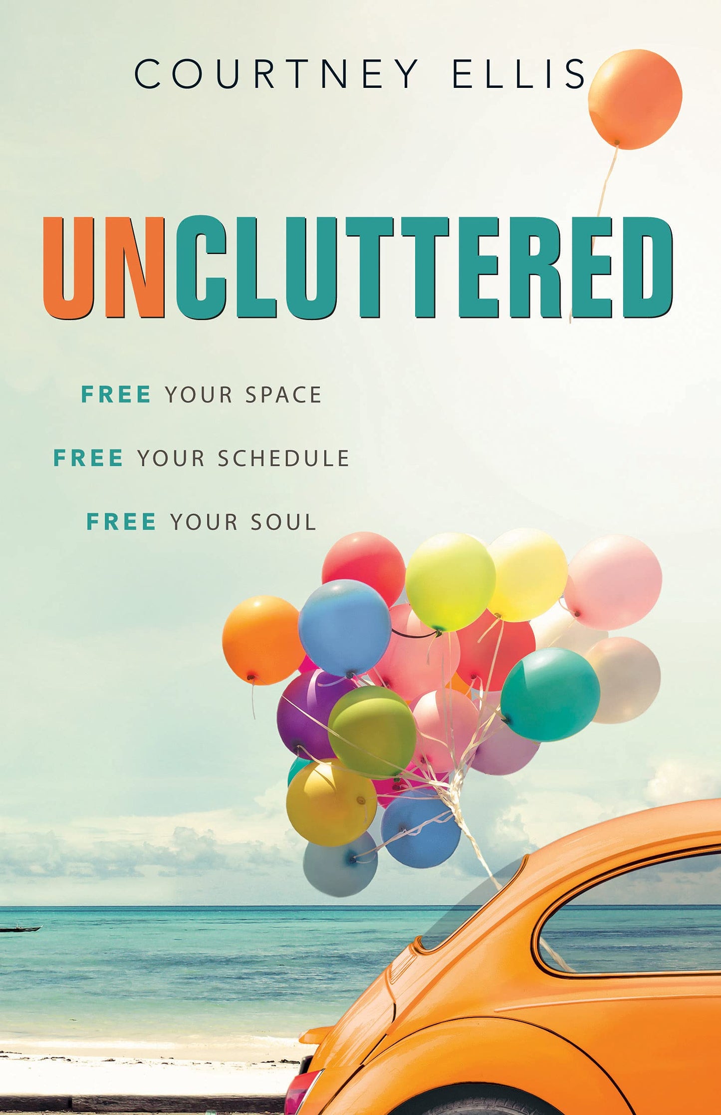Uncluttered: Free Your Space, Free Your Schedule, Free Your Soul (Aspire Press)