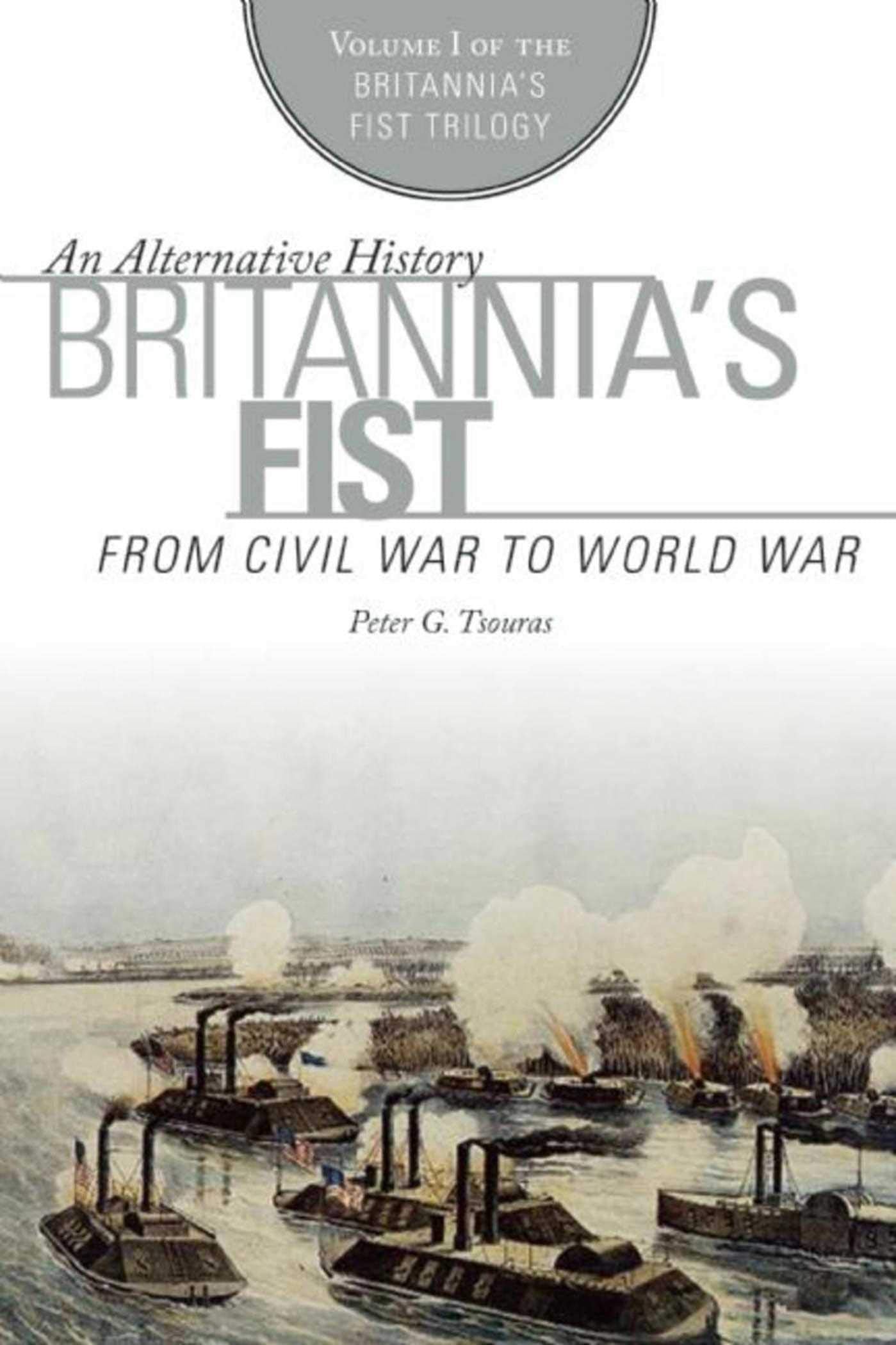 Britannia's Fist: From Civil War to World War (Britannia's Fist Trilogy) - 1582