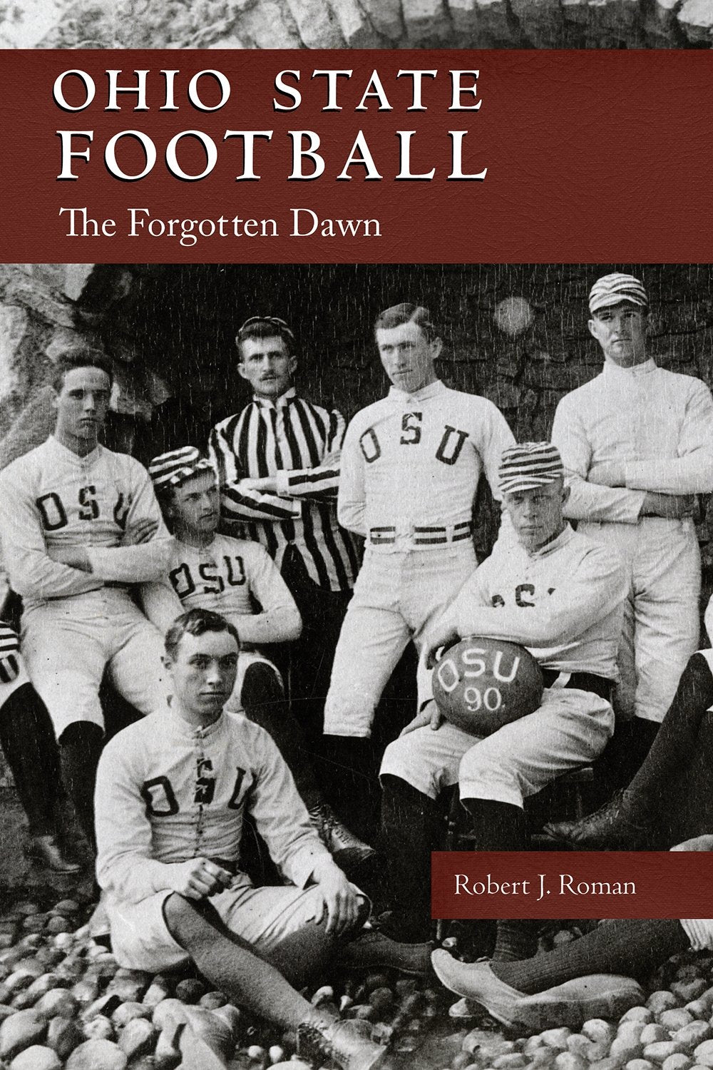 Ohio State Football: The Forgotten Dawn (Ohio History and Culture) - 6310