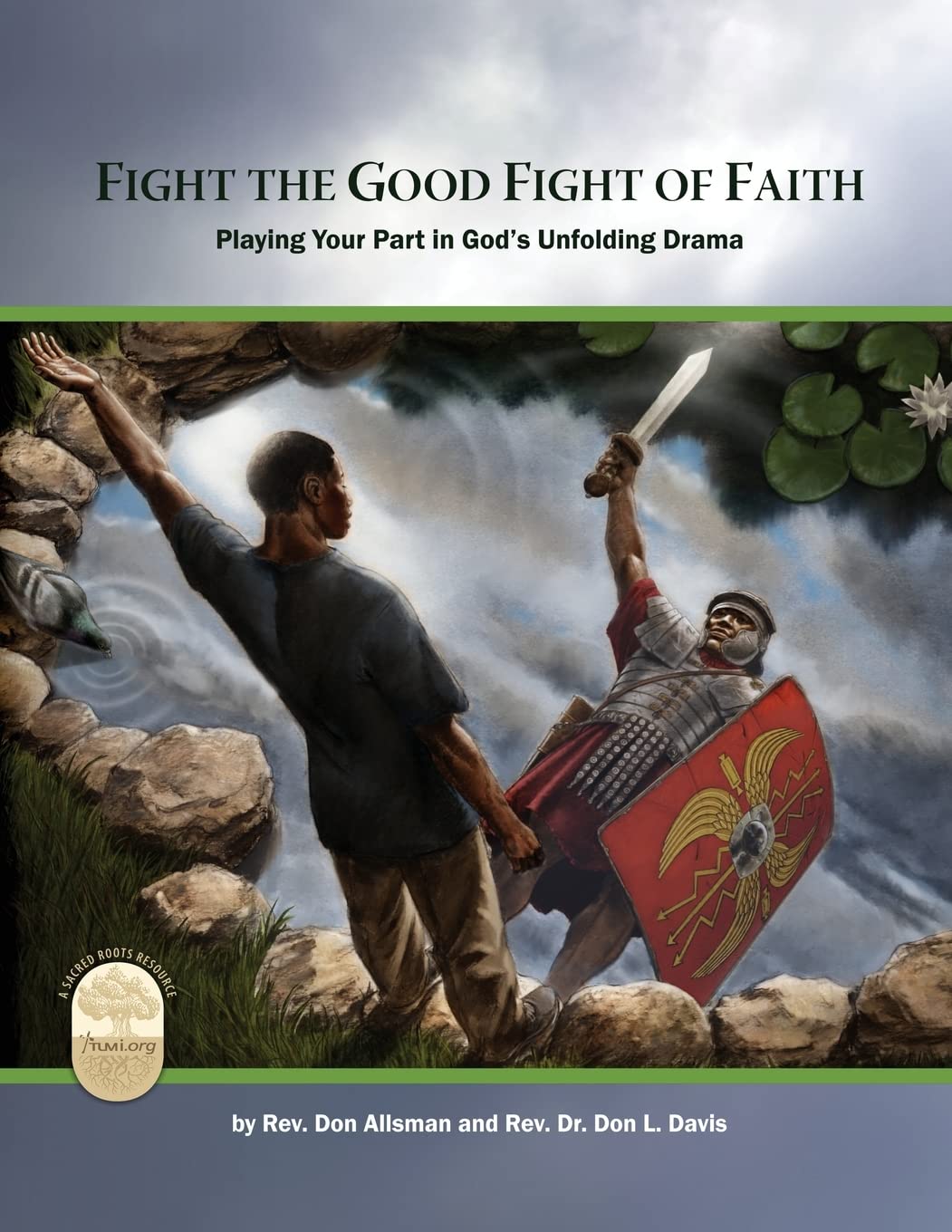 Fight the Good Fight of Faith: Playing Your Part in God's Unfolding Drama - 8077