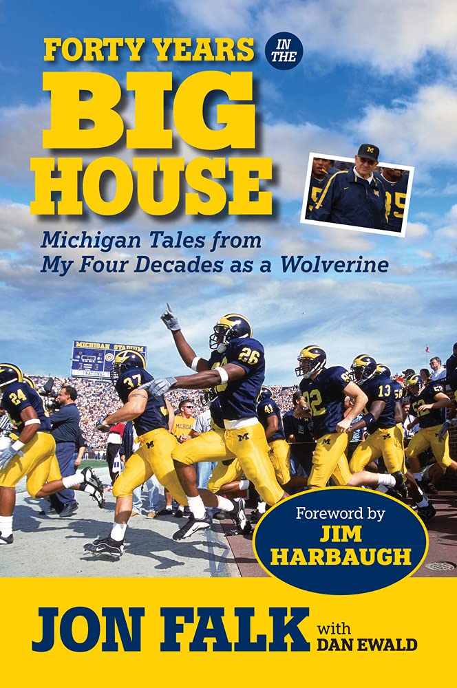 Forty Years in The Big House: Michigan Tales from My Four Decades as a Wolverine - 2182